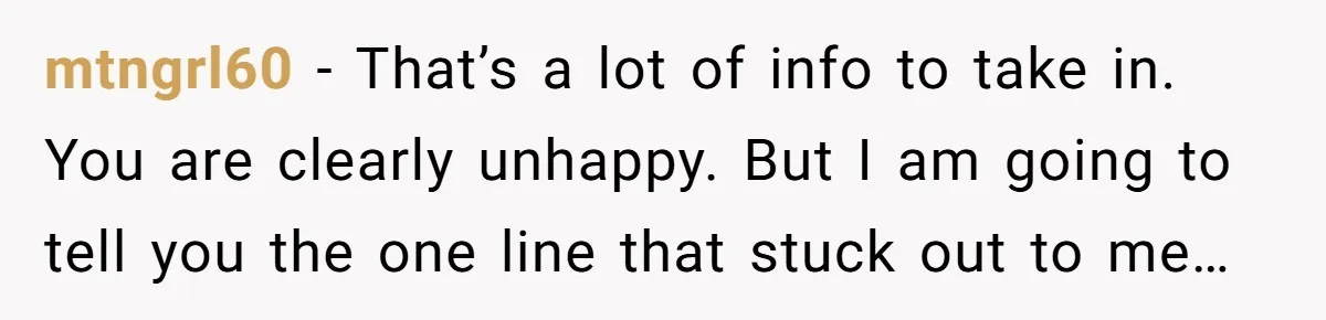 Cancer Survivor Demands Divorce After Husband Forces Strict 50/50 Split Throughout Her Brutal Treatment mtngrl60 − That’s a lot of info to take in. You are clearly unhappy. But I am going to tell you the one line that stuck out to me…