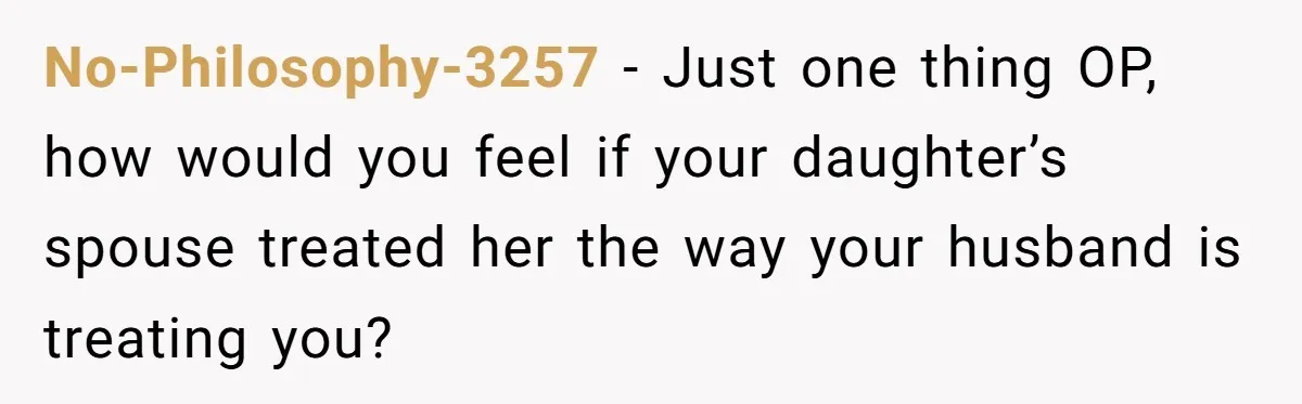 Cancer Survivor Demands Divorce After Husband Forces Strict 50/50 Split Throughout Her Brutal Treatment No-Philosophy-3257 − Just one thing OP, how would you feel if your daughter’s spouse treated her the way your husband is treating you?
