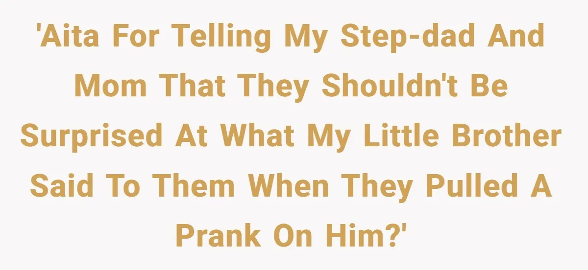 Stepdad Mocks Teen With Fake Car Gift, Freaks Out When Teen Fires Back 'AITA for telling my step-dad and mom that they shouldn't be surprised at what my little brother said to them when they pulled a prank on him?'