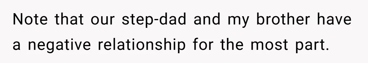 Stepdad Mocks Teen With Fake Car Gift, Freaks Out When Teen Fires Back Note that our step-dad and my brother have a negative relationship for the most part.