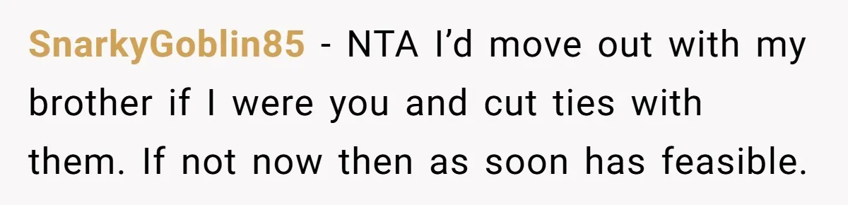 Stepdad Mocks Teen With Fake Car Gift, Freaks Out When Teen Fires Back SnarkyGoblin85 − NTA I’d move out with my brother if I were you and cut ties with them. If not now then as soon has feasible.