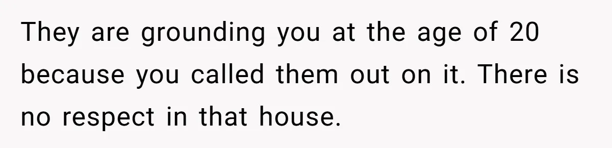 Stepdad Mocks Teen With Fake Car Gift, Freaks Out When Teen Fires Back They are grounding you at the age of 20 because you called them out on it. There is no respect in that house.