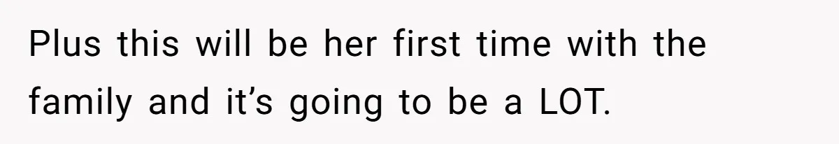 Son Wanted Mom To Cancel A 40-Year Tradition For His New Girlfriend, Her Answer Went Viral Plus this will be her first time with the family and it’s going to be a LOT.