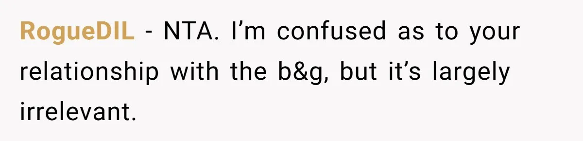 Woman Leaves Wedding Early After Being Humiliated By Couple’s Arbitrary Rules RogueDIL − NTA. I’m confused as to your relationship with the b&g, but it’s largely irrelevant.