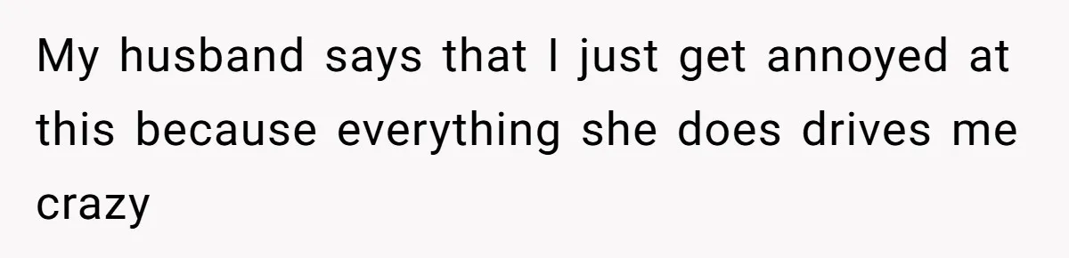 MIL Tried To Snoop In DIL's Bedroom, So DIL Used Glitter To Catch Her Trying To Snoop My husband says that I just get annoyed at this because everything she does drives me crazy