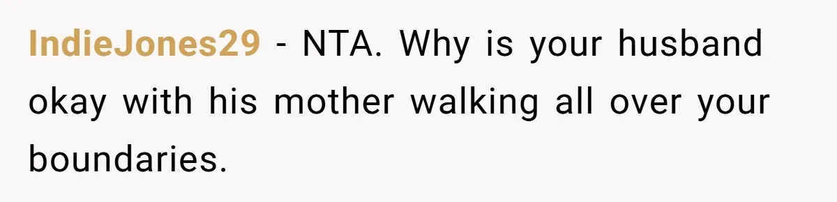 MIL Tried To Snoop In DIL's Bedroom, So DIL Used Glitter To Catch Her Trying To Snoop IndieJones29 − NTA. Why is your husband okay with his mother walking all over your boundaries.