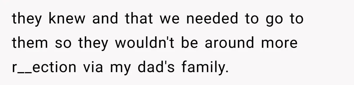 Teen Daughter Breaks Mom’s Heart By Saying The Family Move And Sacrifice Wasn't Worth It they knew and that we needed to go to them so they wouldn't be around more r__ection via my dad's family.