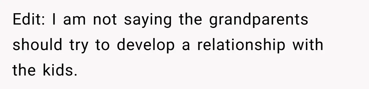Teen Daughter Breaks Mom’s Heart By Saying The Family Move And Sacrifice Wasn't Worth It Edit: I am not saying the grandparents should try to develop a relationship with the kids.