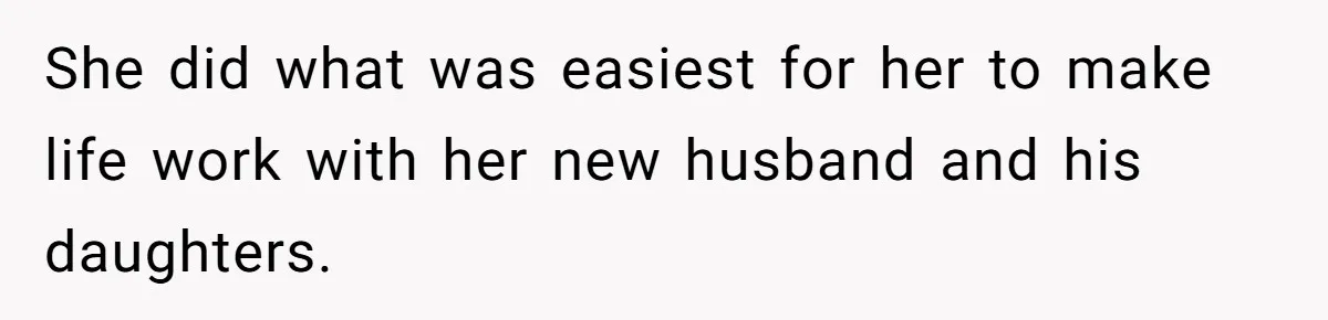 Teen Daughter Breaks Mom’s Heart By Saying The Family Move And Sacrifice Wasn't Worth It She did what was easiest for her to make life work with her new husband and his daughters.