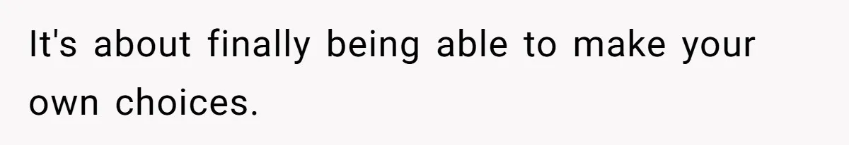 Teen Daughter Breaks Mom’s Heart By Saying The Family Move And Sacrifice Wasn't Worth It It's about finally being able to make your own choices.