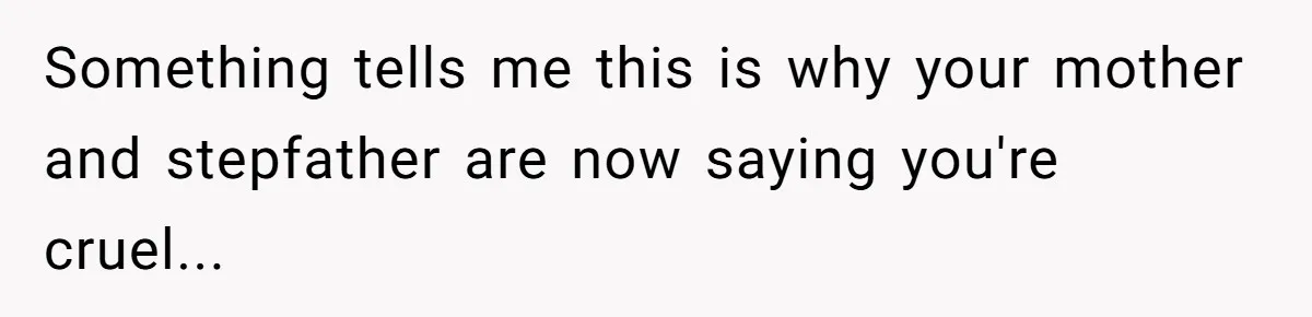 Teen Daughter Breaks Mom’s Heart By Saying The Family Move And Sacrifice Wasn't Worth It Something tells me this is why your mother and stepfather are now saying you're cruel...