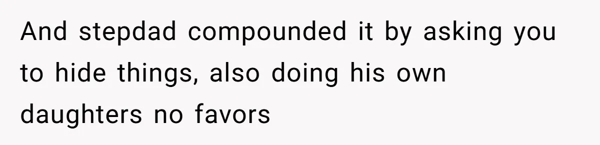 Teen Daughter Breaks Mom’s Heart By Saying The Family Move And Sacrifice Wasn't Worth It And stepdad compounded it by asking you to hide things, also doing his own daughters no favors