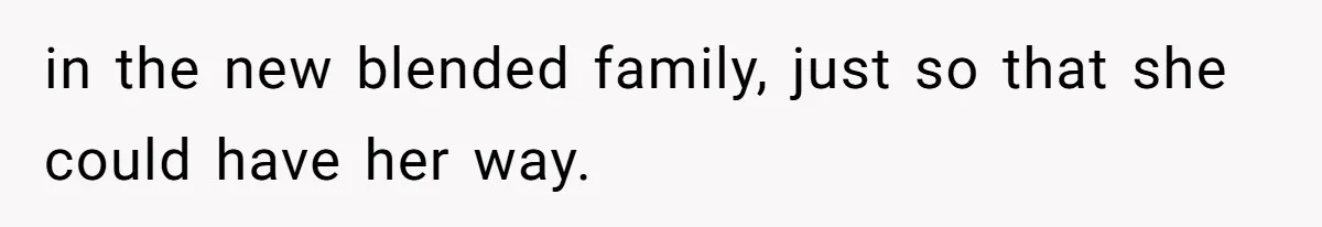 Teen Daughter Breaks Mom’s Heart By Saying The Family Move And Sacrifice Wasn't Worth It in the new blended family, just so that she could have her way.