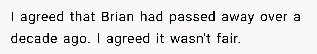Friend Gives Honest Opinion About Memorial Tattoo - And It Nearly Ends Their Friendship I agreed that Brian had passed away over a decade ago. I agreed it wasn't fair.