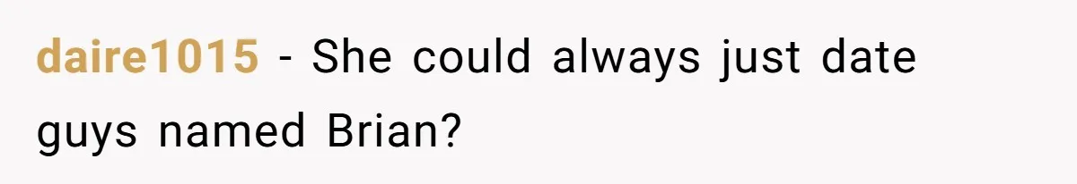 Friend Gives Honest Opinion About Memorial Tattoo - And It Nearly Ends Their Friendship daire1015 − She could always just date guys named Brian?