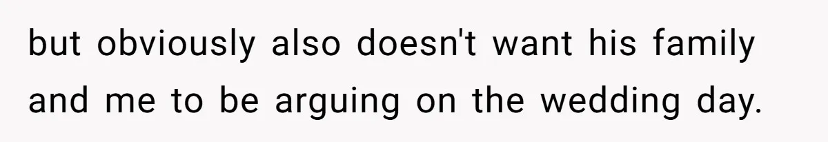 Mom Forces Tomboy Teen Into A Dress For The Wedding, Bride Steps In And All Hell Breaks Loose but obviously also doesn't want his family and me to be arguing on the wedding day.