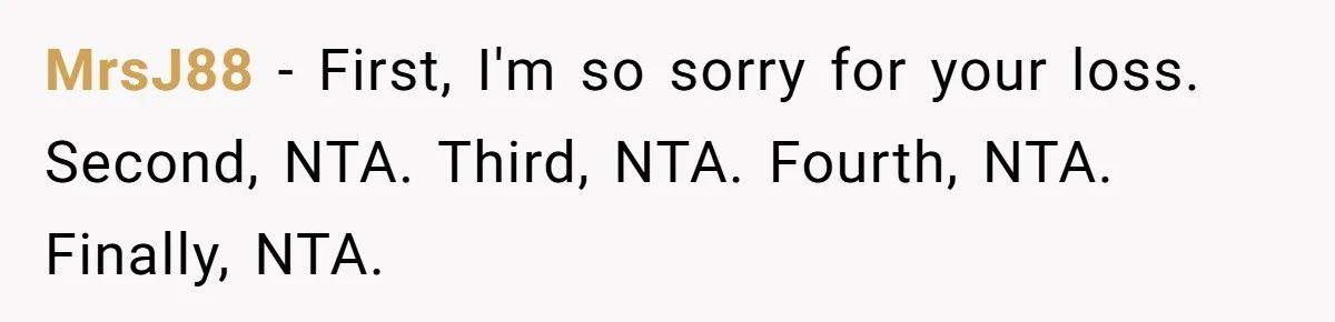 Family Expects Son’s College Fund - Dad Gives It to the Teen Who Was There When They Weren’t MrsJ88 − First, I'm so sorry for your loss. Second, NTA. Third, NTA. Fourth, NTA. Finally, NTA.