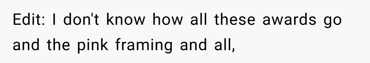 Mom Forces Tomboy Teen Into A Dress For The Wedding, Bride Steps In And All Hell Breaks Loose Edit: I don't know how all these awards go and the pink framing and all,