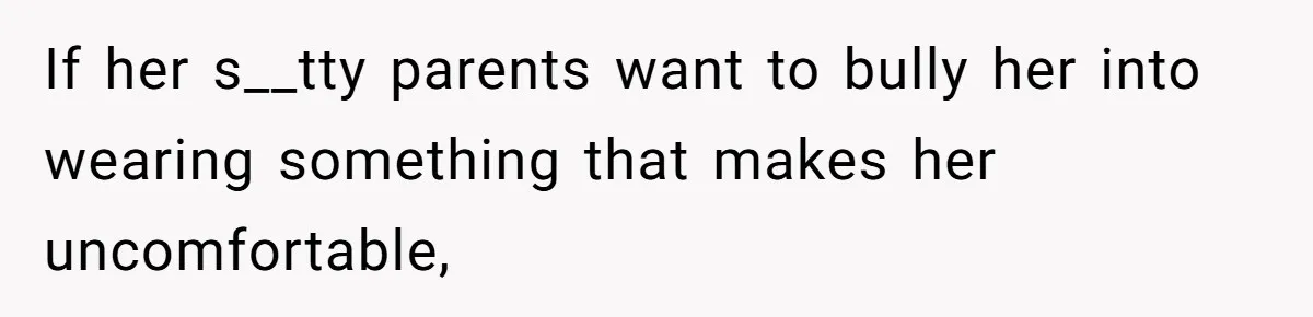 Mom Forces Tomboy Teen Into A Dress For The Wedding, Bride Steps In And All Hell Breaks Loose If her s__tty parents want to bully her into wearing something that makes her uncomfortable,