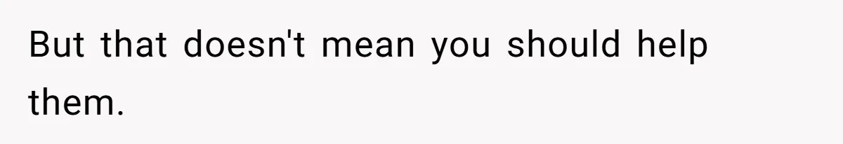 Mom Forces Tomboy Teen Into A Dress For The Wedding, Bride Steps In And All Hell Breaks Loose But that doesn't mean you should help them.