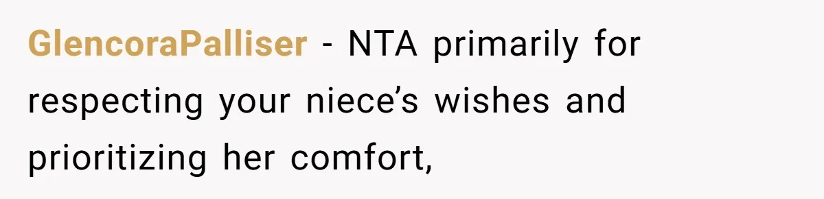 Mom Forces Tomboy Teen Into A Dress For The Wedding, Bride Steps In And All Hell Breaks Loose GlencoraPalliser − NTA primarily for respecting your niece’s wishes and prioritizing her comfort,