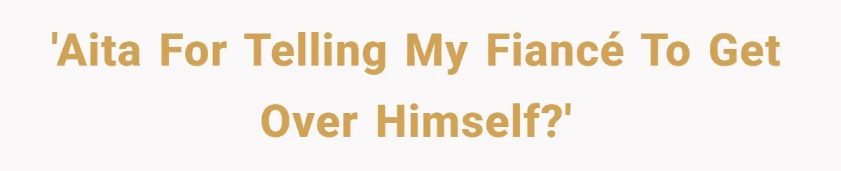 Fiancé Asks For A Seat For His Deceased Son At Their Wedding, Bride Tells Him To 'Get Over Himself' 'AITA for telling my Fiancé to get over himself?'