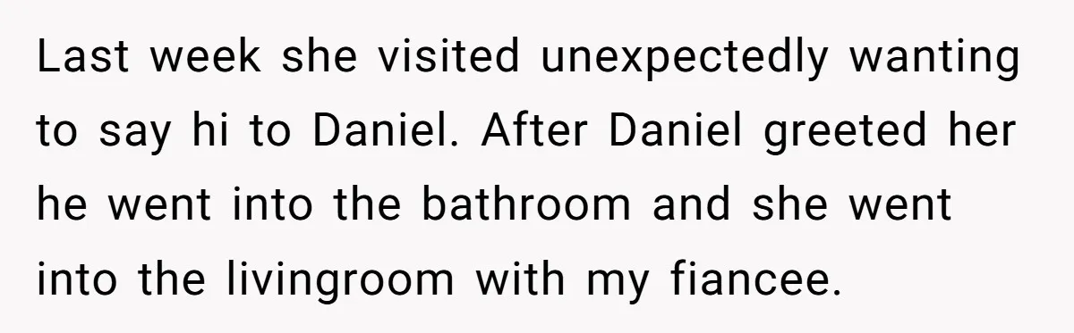 He Banned His Future MIL After She Stole His Son’s Journal, and Now the Entire Family Wants the Wedding Cancelled Last week she visited unexpectedly wanting to say hi to Daniel. After Daniel greeted her he went into the bathroom and she went into the livingroom with my fiancee.