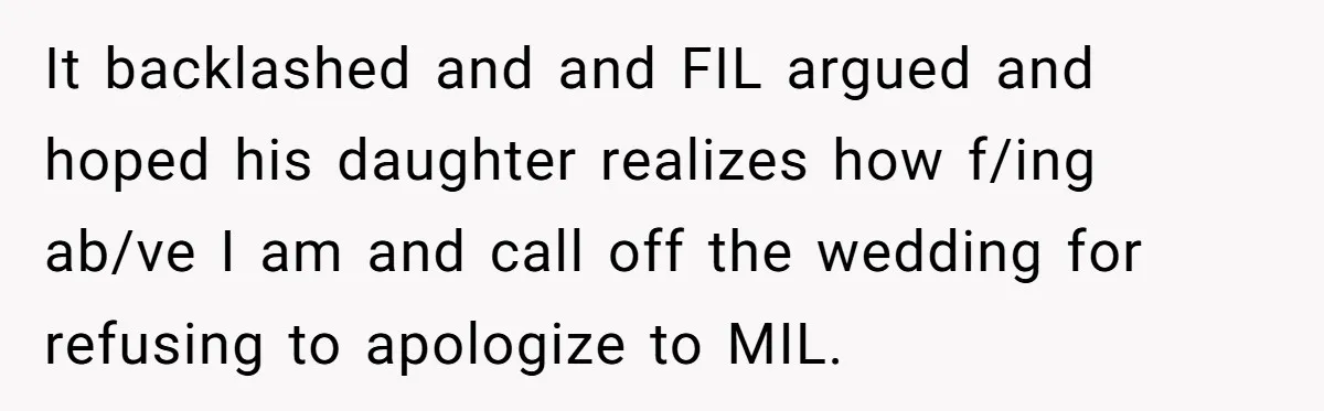He Banned His Future MIL After She Stole His Son’s Journal, and Now the Entire Family Wants the Wedding Cancelled It backlashed and and FIL argued and hoped his daughter realizes how f/ing ab/ve I am and call off the wedding for refusing to apologize to MIL.
