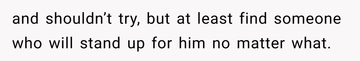 He Banned His Future MIL After She Stole His Son’s Journal, and Now the Entire Family Wants the Wedding Cancelled and shouldn’t try, but at least find someone who will stand up for him no matter what.
