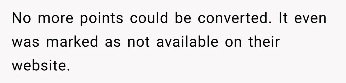 Man Buys 1400 Cookie Bags And Turns $1400 Into $7000 While Breaking Reward System No more points could be converted. It even was marked as not available on their website.