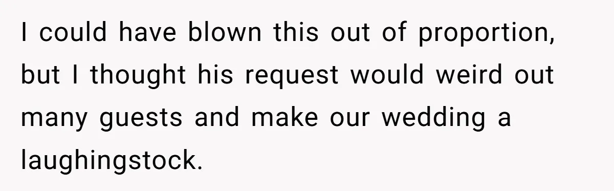 Fiancé Asks For A Seat For His Deceased Son At Their Wedding, Bride Tells Him To 'Get Over Himself' I could have blown this out of proportion, but I thought his request would weird out many guests and make our wedding a laughingstock.