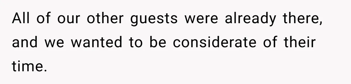 She Started the Wedding Without Her Parents - Now They’re Furious They Missed the Ceremony All of our other guests were already there, and we wanted to be considerate of their time.
