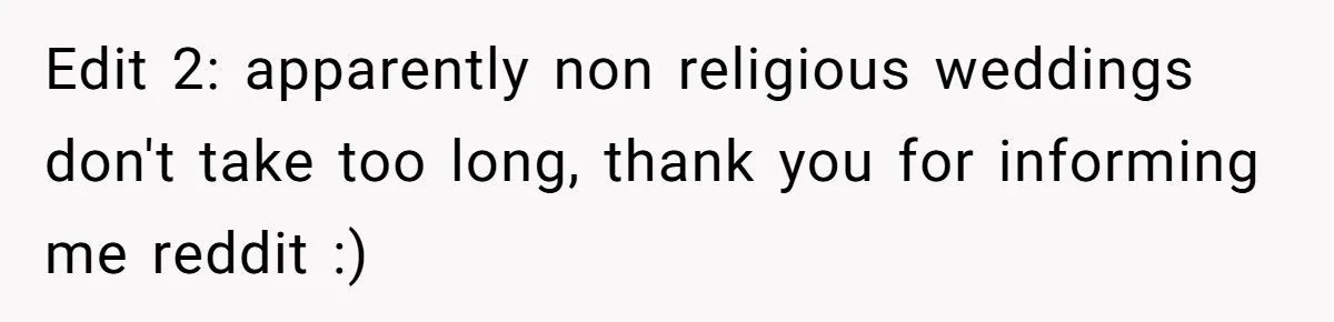 She Started the Wedding Without Her Parents - Now They’re Furious They Missed the Ceremony Edit 2: apparently non religious weddings don't take too long, thank you for informing me reddit :)