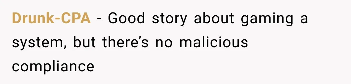 Man Buys 1400 Cookie Bags And Turns $1400 Into $7000 While Breaking Reward System Drunk-CPA − Good story about gaming a system, but there’s no malicious compliance
