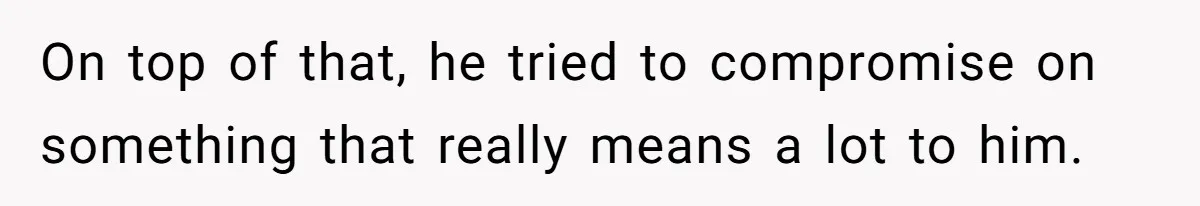 Fiancé Asks For A Seat For His Deceased Son At Their Wedding, Bride Tells Him To 'Get Over Himself' On top of that, he tried to compromise on something that really means a lot to him.