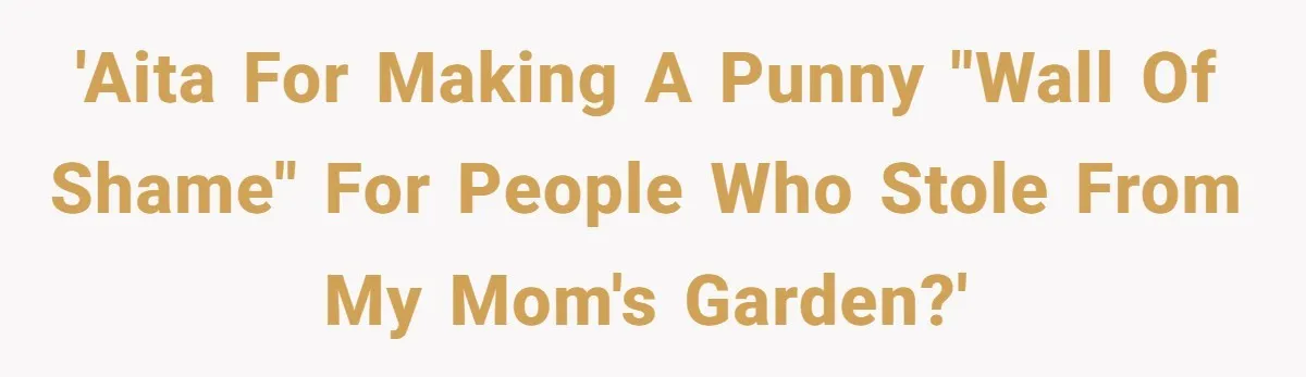 He Built a Pun Filled Garden "Wall of Shame" and Now the Whole Neighborhood Is Mad 'AITA for making a punny "wall of shame" for people who stole from my mom's garden?'
