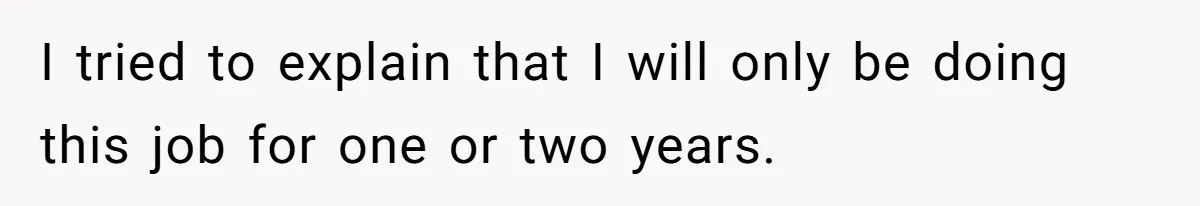 Girlfriend Wants To Cheat If He Takes A Dream Job, He Breaks Up With Her On The Spot I tried to explain that I will only be doing this job for one or two years.