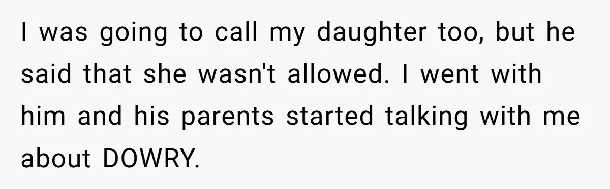 Dad Steps In After Dowry Demand - Was He Wrong for Urging His Daughter to Call Off the Wedding? I was going to call my daughter too, but he said that she wasn't allowed. I went with him and his parents started talking with me about DOWRY.