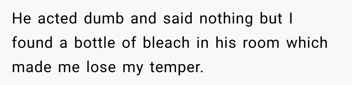 He Canceled the Family Trip After His Stepson Destroyed His Plants, and Now Everyone Is Taking Sides He acted dumb and said nothing but I found a bottle of bleach in his room which made me lose my temper.