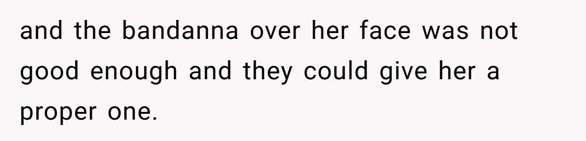 Airport Manager Reassigns Entitled Passenger's Seat To Disabled Traveler After Mask Tantrum Escalates and the bandanna over her face was not good enough and they could give her a proper one.