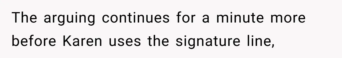 Airport Manager Reassigns Entitled Passenger's Seat To Disabled Traveler After Mask Tantrum Escalates The arguing continues for a minute more before Karen uses the signature line,