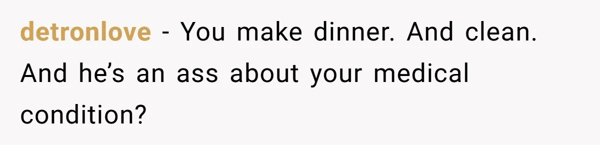 Boyfriend Sneaks Cheese Into Girlfriend’s Taco Despite Her Allergy, Then Whines When She Makes Him Do The Dishes detronlove − You make dinner. And clean. And he’s an ass about your medical condition?
