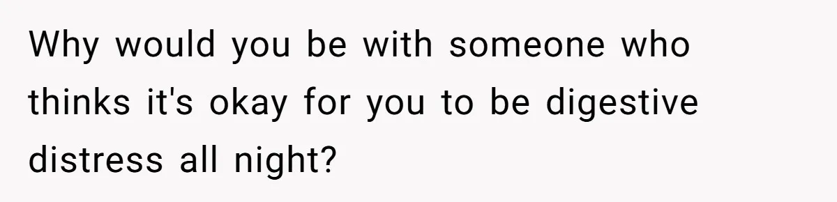Boyfriend Sneaks Cheese Into Girlfriend’s Taco Despite Her Allergy, Then Whines When She Makes Him Do The Dishes Why would you be with someone who thinks it's okay for you to be digestive distress all night?