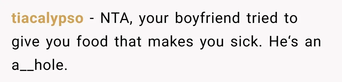 Boyfriend Sneaks Cheese Into Girlfriend’s Taco Despite Her Allergy, Then Whines When She Makes Him Do The Dishes tiacalypso − NTA, your boyfriend tried to give you food that makes you sick. He‘s an a__hole.