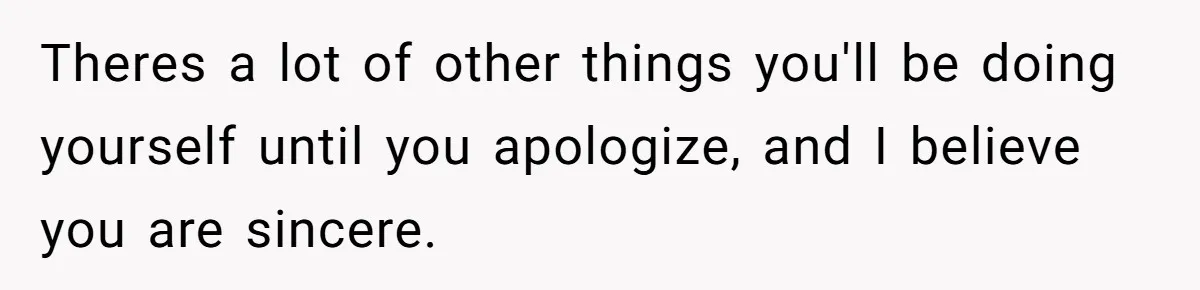 Boyfriend Sneaks Cheese Into Girlfriend’s Taco Despite Her Allergy, Then Whines When She Makes Him Do The Dishes Theres a lot of other things you'll be doing yourself until you apologize, and I believe you are sincere.