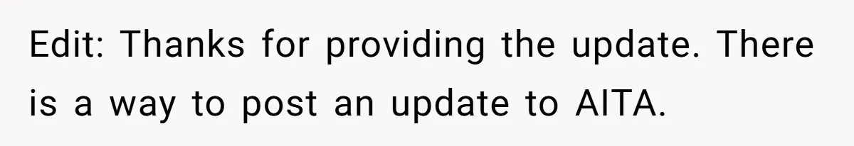 Woman Lets Her Cousin Get Engaged To Her 'Summer Camp Fling', Now She’s Being Blamed For Not Telling Her Edit: Thanks for providing the update. There is a way to post an update to AITA.