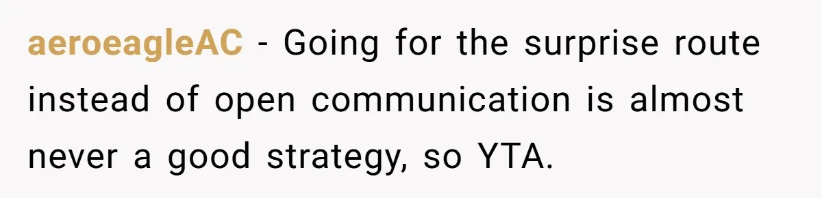 Woman Lets Her Cousin Get Engaged To Her 'Summer Camp Fling', Now She’s Being Blamed For Not Telling Her aeroeagleAC − Going for the surprise route instead of open communication is almost never a good strategy, so YTA.