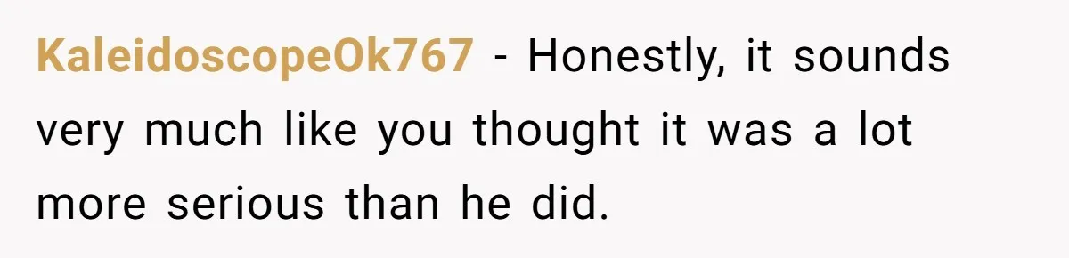 Woman Lets Her Cousin Get Engaged To Her 'Summer Camp Fling', Now She’s Being Blamed For Not Telling Her KaleidoscopeOk767 − Honestly, it sounds very much like you thought it was a lot more serious than he did.