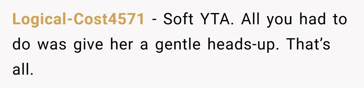 Woman Lets Her Cousin Get Engaged To Her 'Summer Camp Fling', Now She’s Being Blamed For Not Telling Her Logical-Cost4571 − Soft YTA. All you had to do was give her a gentle heads-up. That’s all.