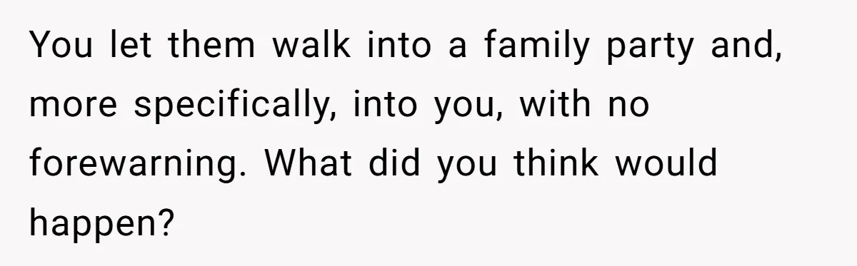 Woman Lets Her Cousin Get Engaged To Her 'Summer Camp Fling', Now She’s Being Blamed For Not Telling Her You let them walk into a family party and, more specifically, into you, with no forewarning. What did you think would happen?